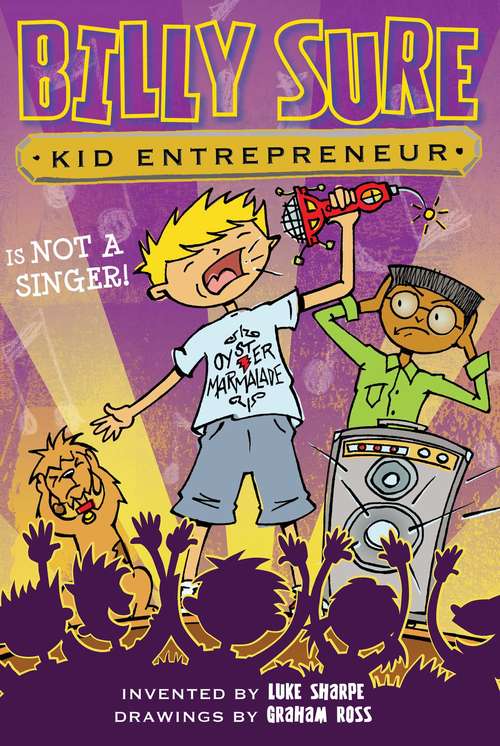 Book cover of Billy Sure Kid Entrepreneur Is NOT A SINGER!