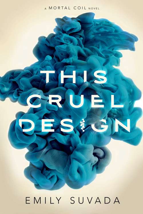 Book cover of This Cruel Design (Mortal Coil #2)