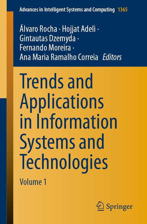 Book cover of Trends and Applications in Information Systems and Technologies: Volume 1 (1st ed. 2021) (Advances in Intelligent Systems and Computing #1365)