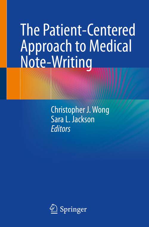 Book cover of The Patient-Centered Approach to Medical Note-Writing (1st ed. 2023)