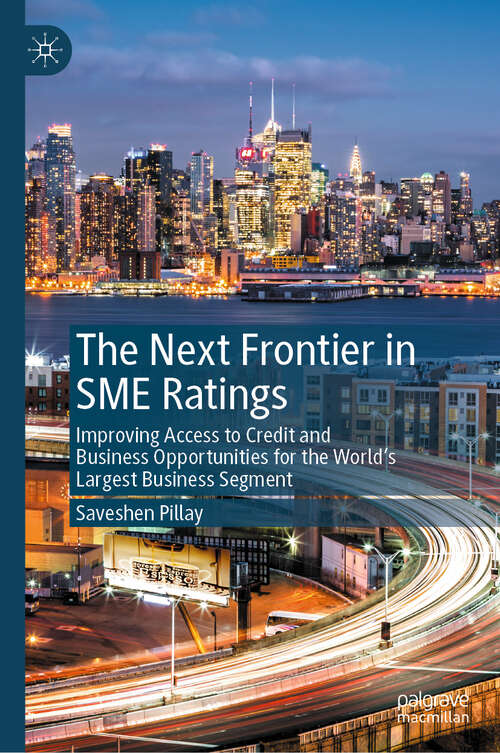 Book cover of The Next Frontier in SME Ratings: Improving Access to Credit and Business Opportunities for the World’s Largest Business Segment (2024)