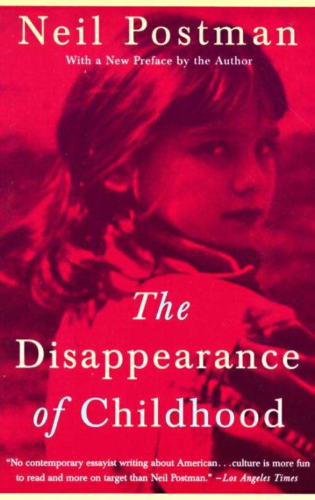 Book cover of The Disappearance of Childhood (First Edition)