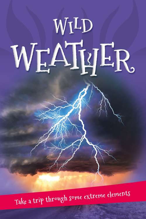 Book cover of Wild Weather (It's All About...)