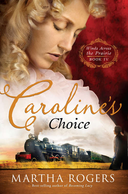 Book cover of Caroline's Choice: Winds Across the Prairie, Book Four (Winds Across the Prairie #4)