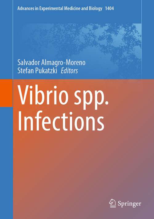 Book cover of Vibrio spp. Infections (1st ed. 2023) (Advances in Experimental Medicine and Biology #1404)