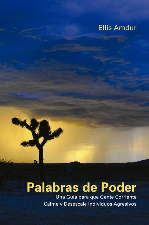 Book cover of Palabras de poder: Una Guía para que Gente Corriente Calme y Desescale Individuos Agresivos