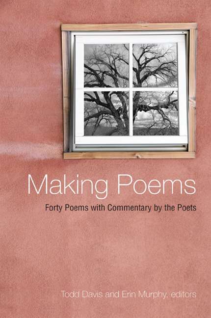 Book cover of Making Poems: Forty Poems with Commentary by the Poets (Excelsior Editions)