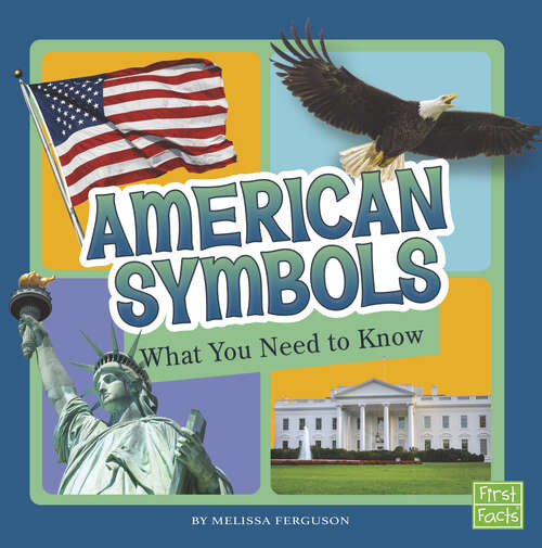 Book cover of American Symbols: What You Need To Know (Fact Files Ser.)