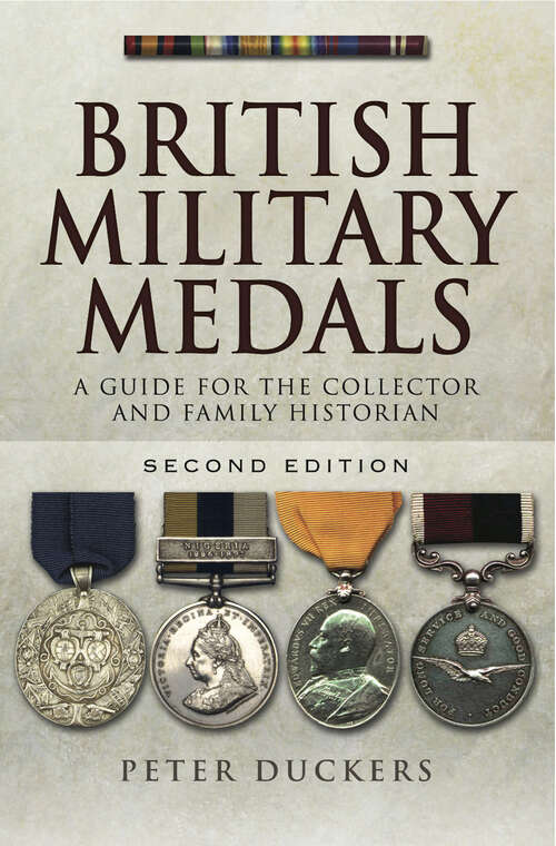 Book cover of British Military Medals: A Guide for the Collector and Family Historian Second Edition (2)