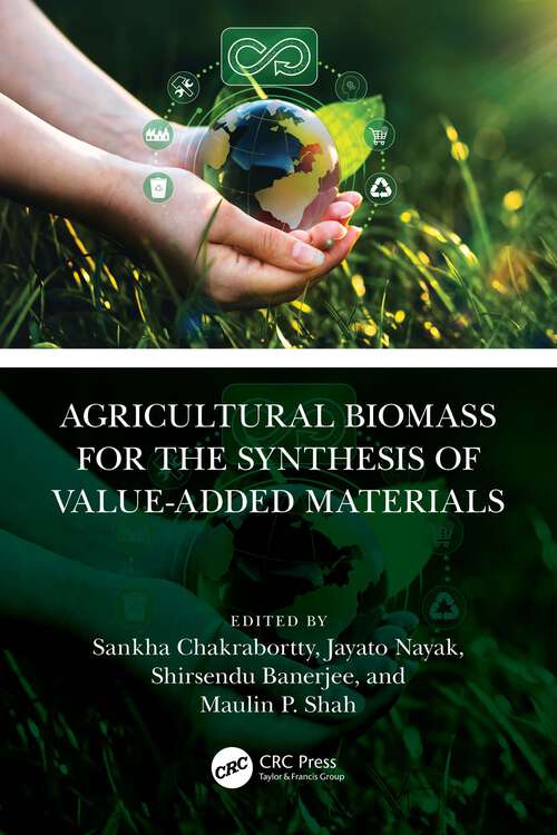 Book cover of Agricultural Biomass for the Synthesis of Value-Added Materials