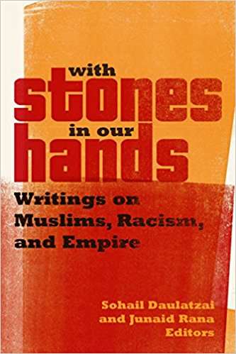 Book cover of With Stones in Our Hands: Writings on Muslims, Racism, and Empire (Muslim International)