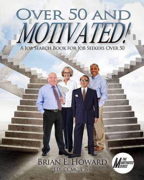 Book cover of Over 50 and Motivated: A Job Search Book for Job Seekers Over 50 (The Motivated Series)