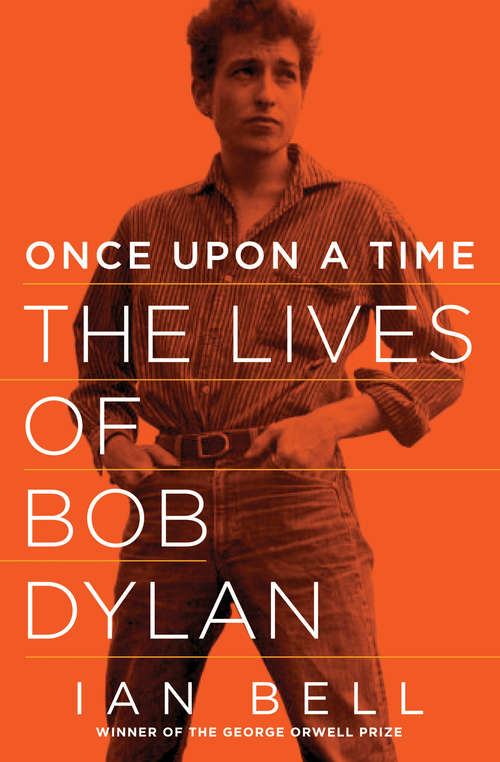 Book cover of Once Upon a Time: The Lives of Bob Dylan
