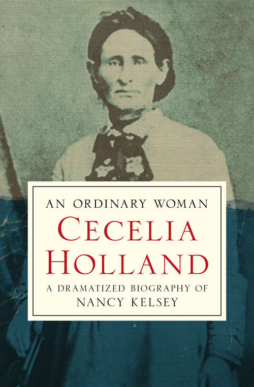 Book cover of An Ordinary Woman: A Dramatized Biography of Nancy Kelsey