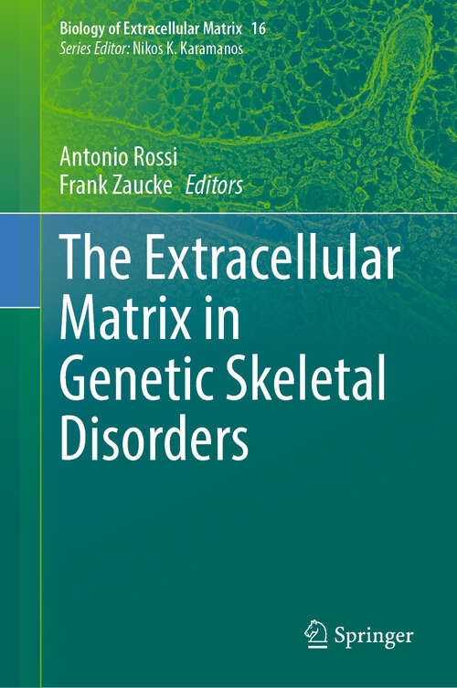 Book cover of The Extracellular Matrix in Genetic Skeletal Disorders (Biology of Extracellular Matrix #16)