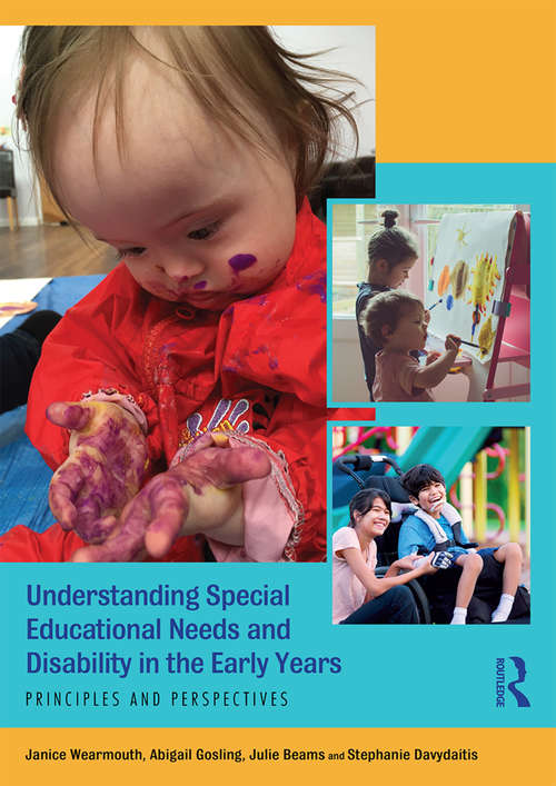 Book cover of Understanding Special Educational Needs and Disability in the Early Years: Principles and Perspectives