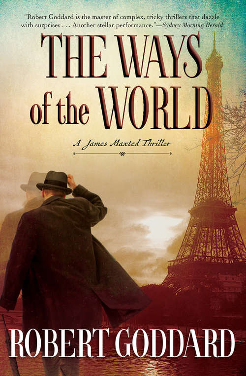 Book cover of The Ways of the World: A James Maxted Thriller (The James Maxted Thrillers #1)