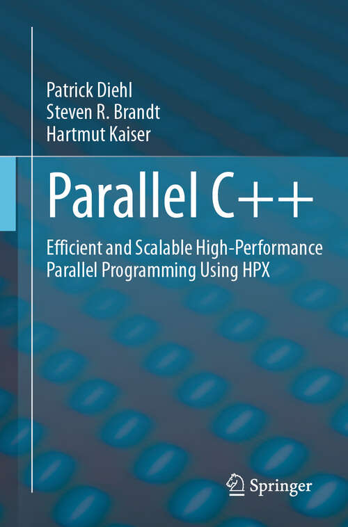 Book cover of Parallel C++: Efficient and Scalable High-Performance Parallel Programming Using HPX (2024)