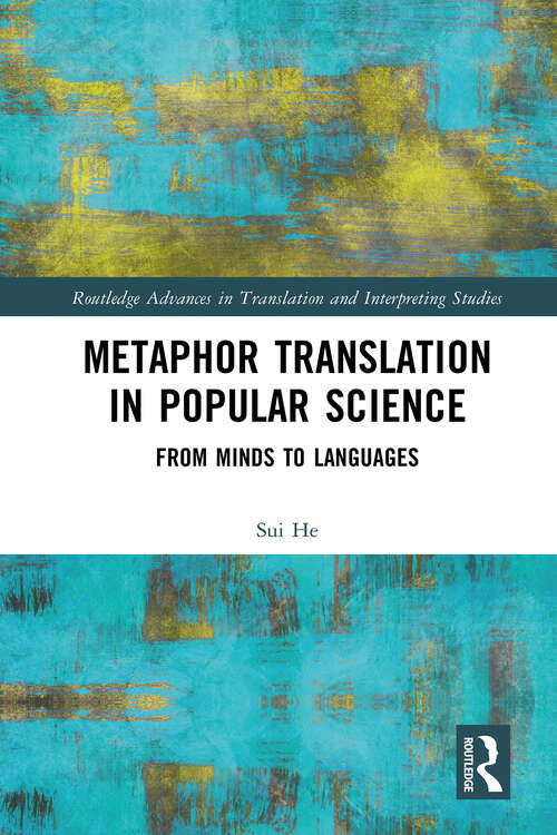 Book cover of Metaphor Translation in Popular Science: From Minds to Languages (Routledge Advances in Translation and Interpreting Studies)