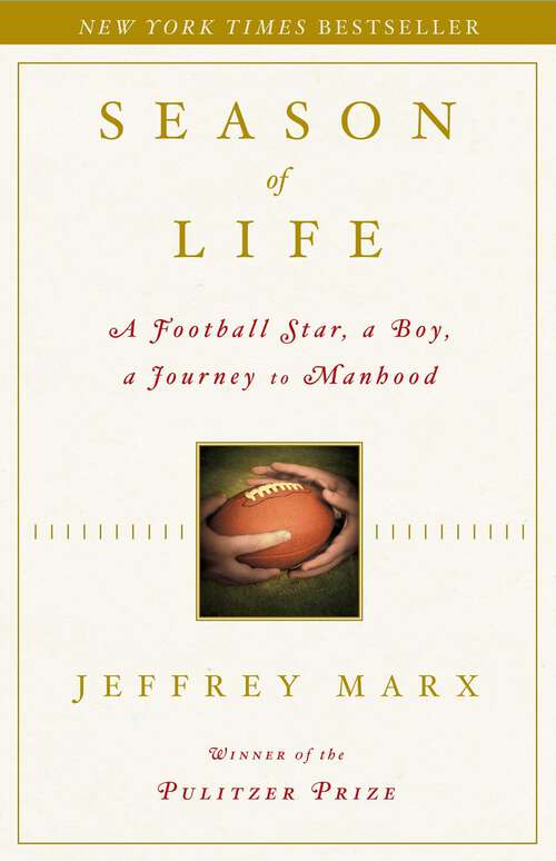 Book cover of Season of Life: A Football Star, a Boy, a Journey to Manhood