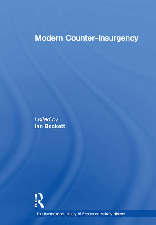 Book cover of Modern Counter-Insurgency: Guerrillas And Their Opponents Since 1750 (The International Library of Essays on Military History)