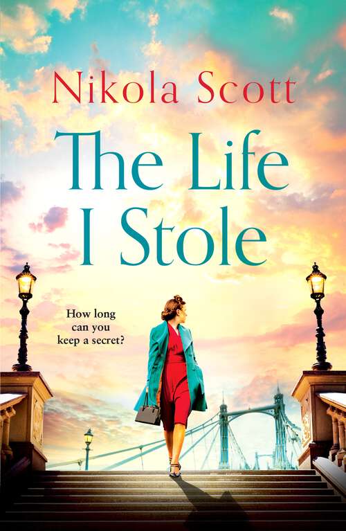 Book cover of The Life I Stole: A heart-wrenching historical novel of love, betrayal and a young woman's tragic secret