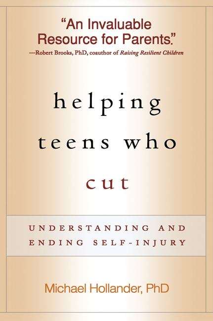 Book cover of Helping Teens Who Cut: Understanding and Ending Self-injury