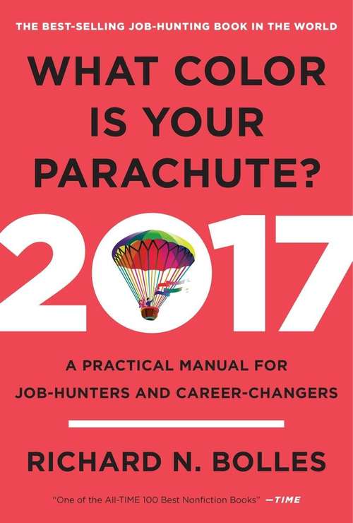 Book cover of What Color Is Your Parachute? 2017 Edition, A Practical Manual For Job-Hunters and Career-Changers