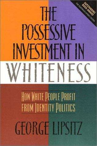 Book cover of The Possessive Investment in Whiteness: How Whites Profit from Identity Politics