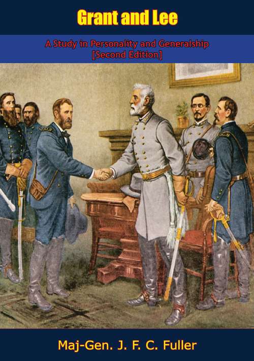 Book cover of Grant and Lee: A Study in Personality and Generalship [Second Edition]