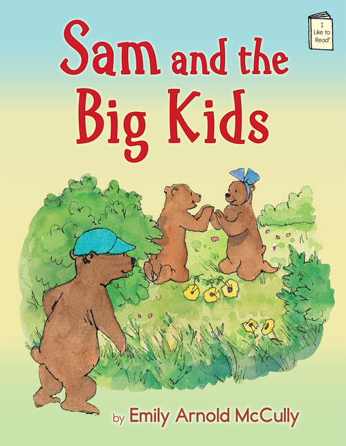 Book cover of Sam and the Big Kids (I Like to Read)
