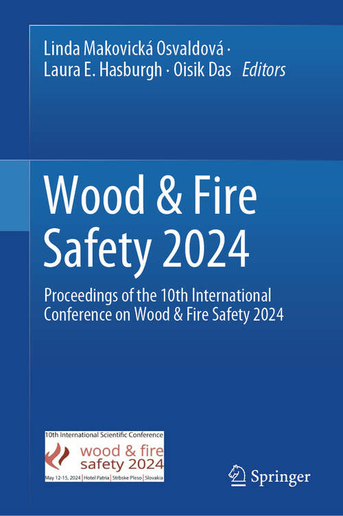 Book cover of Wood & Fire Safety 2024: Proceedings of the 10th International Conference on Wood & Fire Safety 2024 (2024)