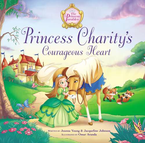 Book cover of Princess Charity's Courageous Heart (The Princess Parables)