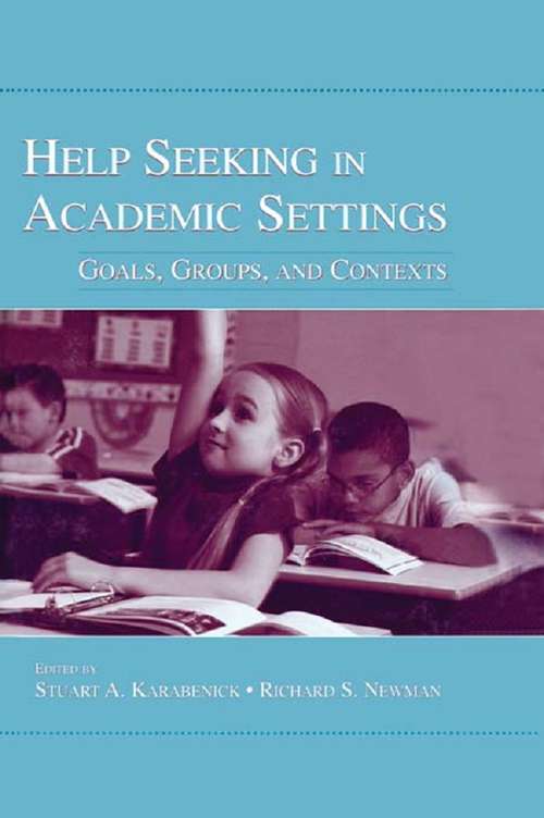 Book cover of Help Seeking in Academic Settings: Goals, Groups, and Contexts