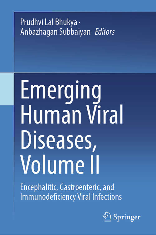 Book cover of Emerging Human Viral Diseases, Volume II: Encephalitic, Gastroenteric, and Immunodeficiency Viral Infections (2024)