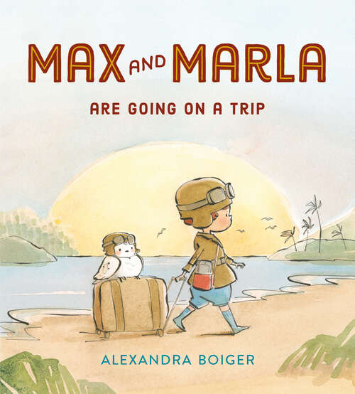 Book cover of Max and Marla Are Going on a Trip