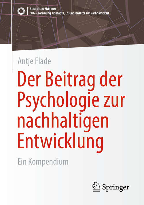 Book cover of Der Beitrag der Psychologie zur nachhaltigen Entwicklung: Ein Kompendium (SDG - Forschung, Konzepte, Lösungsansätze zur Nachhaltigkeit)