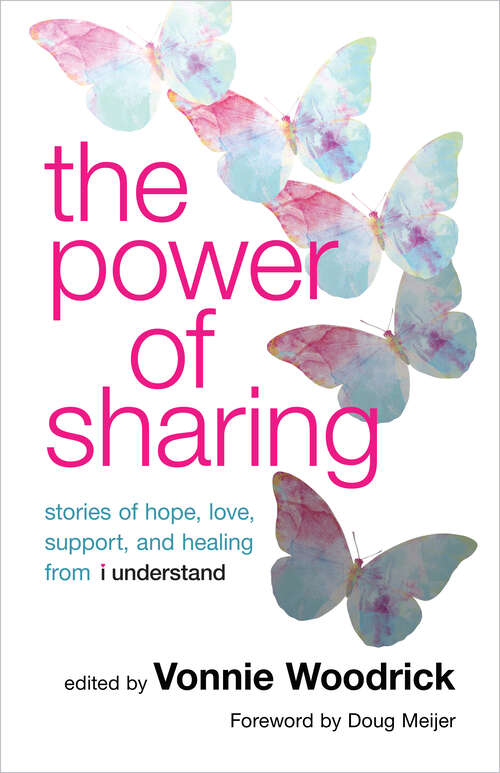 Book cover of The Power of Sharing: Stories of Hope, Love, Support, and Healing from i understand