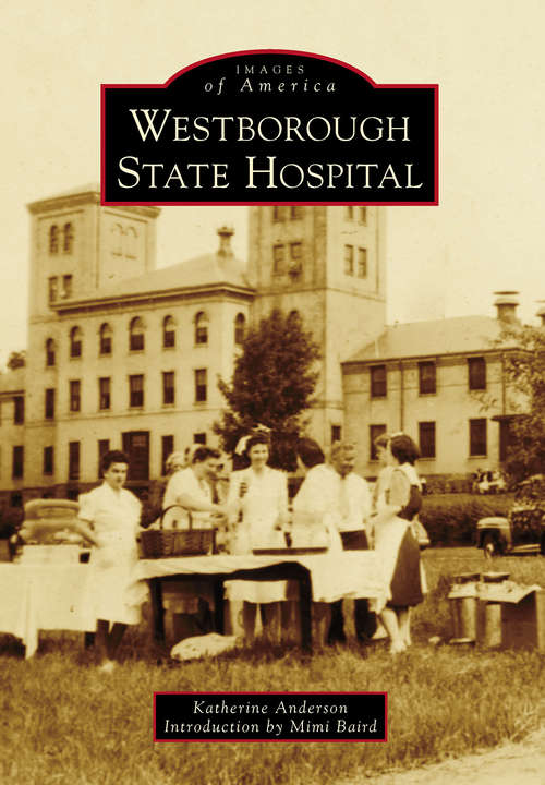 Book cover of Westborough State Hospital (Images of America)