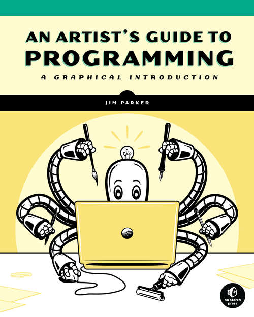 Book cover of An Artist's Guide to Programming: A Graphical Introduction