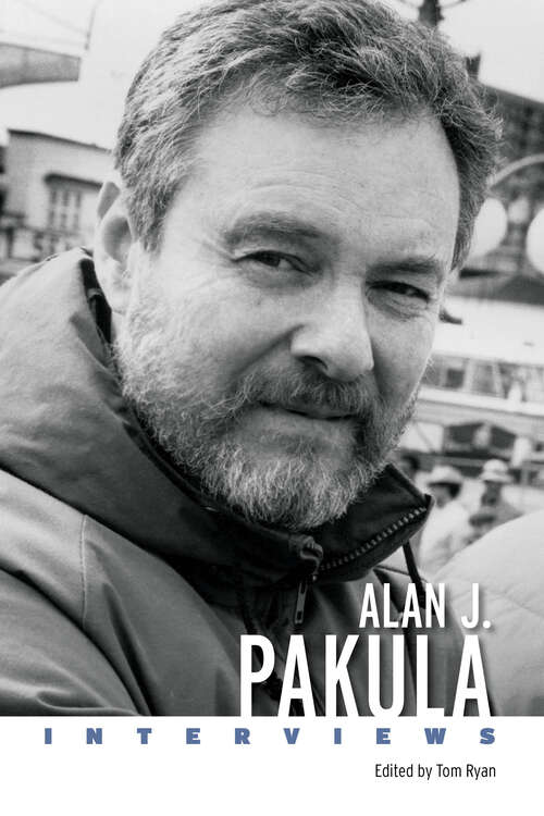 Book cover of Alan J. Pakula: Interviews (EPUB SINGLE) (Conversations with Filmmakers Series)