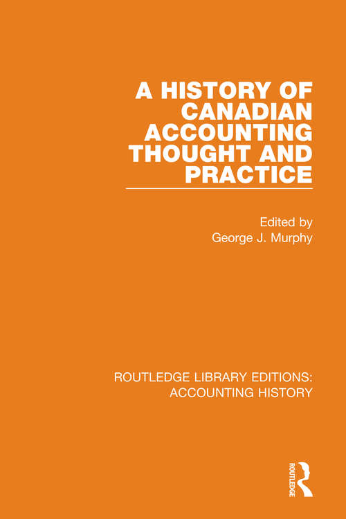 Book cover of A History of Canadian Accounting Thought and Practice (Routledge Library Editions: Accounting History #27)