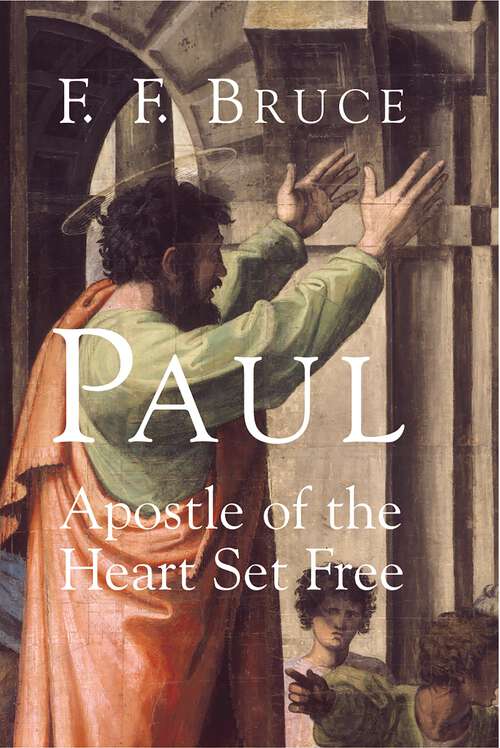 Book cover of Paul: Apostle of the Heart Set Free