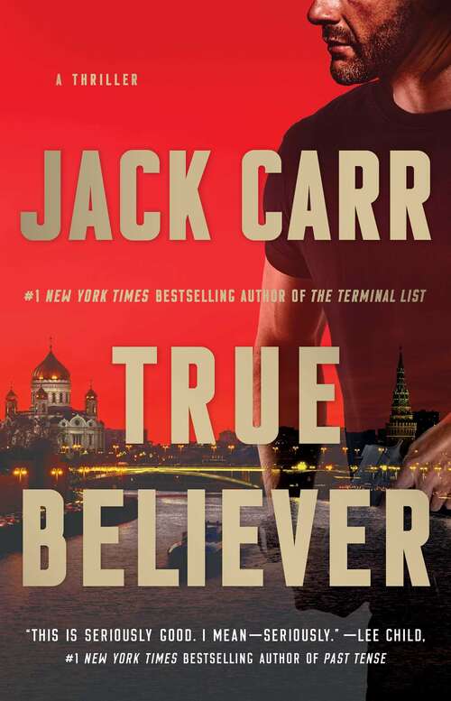 Book cover of True Believer: A Thriller (Terminal List #2)