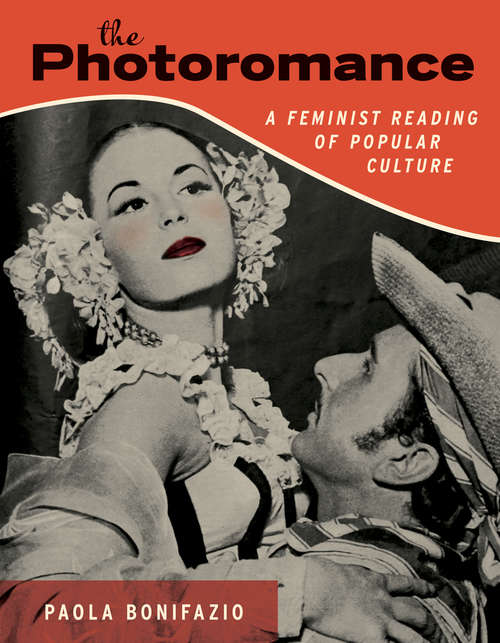 Book cover of The Photoromance: A Feminist Reading of Popular Culture