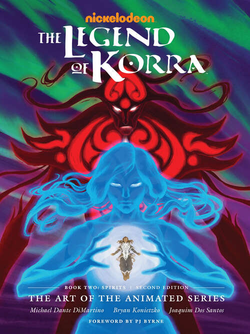 Book cover of The Legend of Korra: The Art of the Animated Series--Book Two: Spirits (Second Edition)