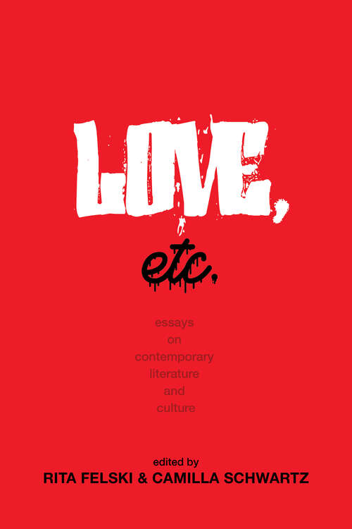 Book cover of Love, Etc.: Essays on Contemporary Literature and Culture