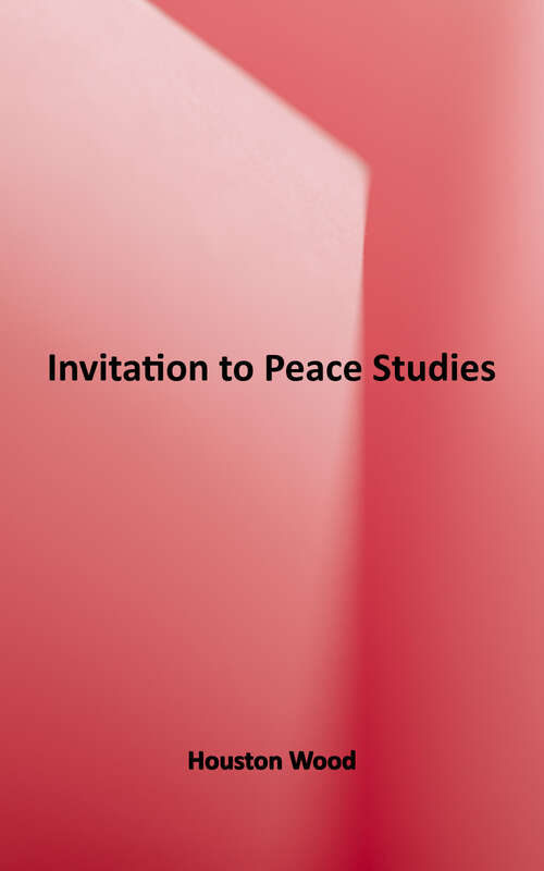 Book cover of Invitation to Peace Studies, 1st Edition (1)