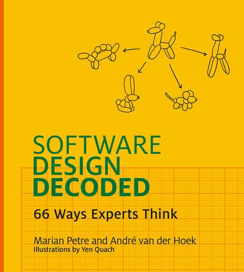 Book cover of Software Design Decoded: 66 Ways Experts Think (The\mit Press Ser.)