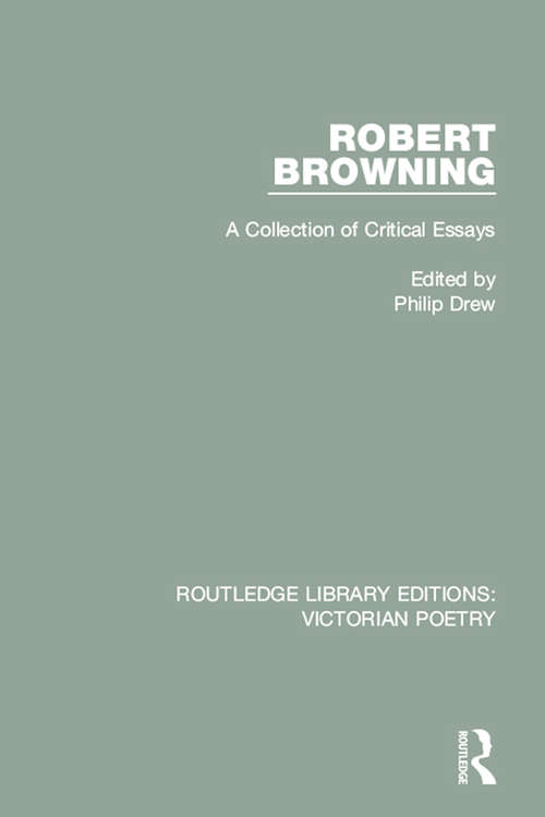 Book cover of Robert Browning: A Collection of Critical Essays (Routledge Library Editions: Victorian Poetry #1)